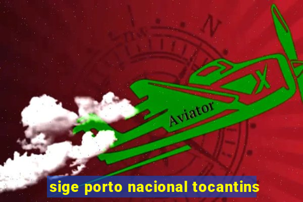 sige porto nacional tocantins